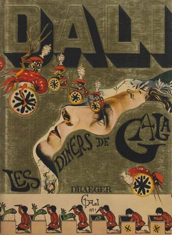 Salvador Dali. Les Dîners de Gala. P., Draeger, 1973, 4°, toile illustrée d'édit., jaq. Ouvrage de recettes inédites abondamment illustré par Dali